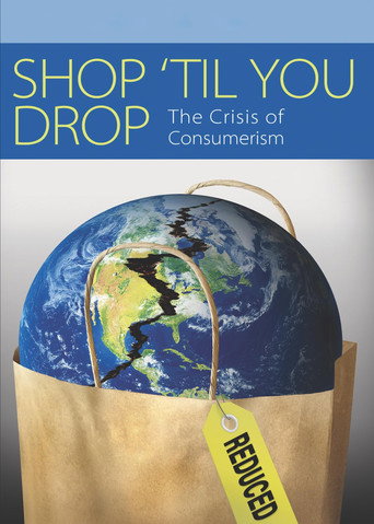 Shop 'Til You Drop: The Crisis of Consumerism (2010) movie poster