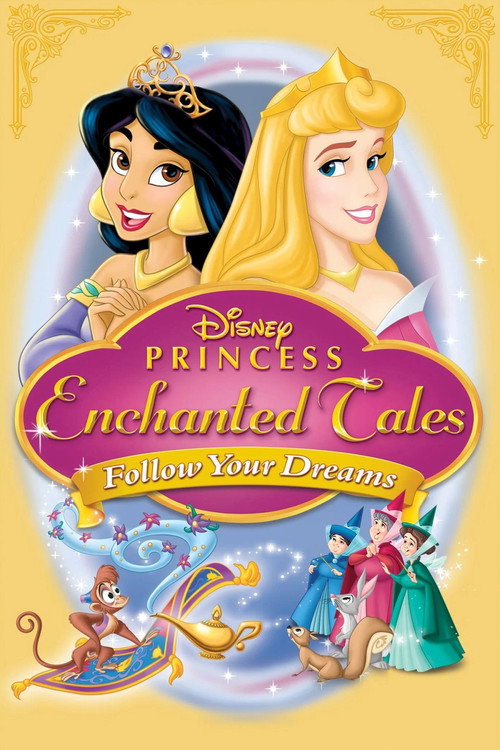 Disney Princess Enchanted Tales: Follow Your Dreams (2007) movie poster