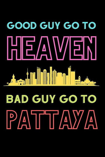 Good Guys Go to Heaven, Bad Guys Go to Pattaya (2016) movie poster