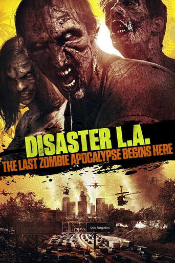 Disaster L.A.: The Last Zombie Apocalypse Begins Here (2014) movie poster