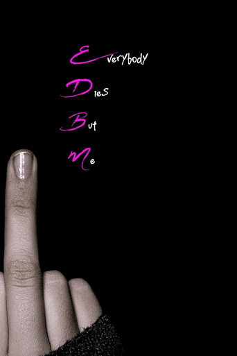 Everybody Dies But Me (2008) movie poster