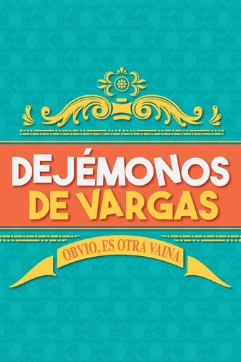 Dejémonos de Vargas (2022) TV series poster