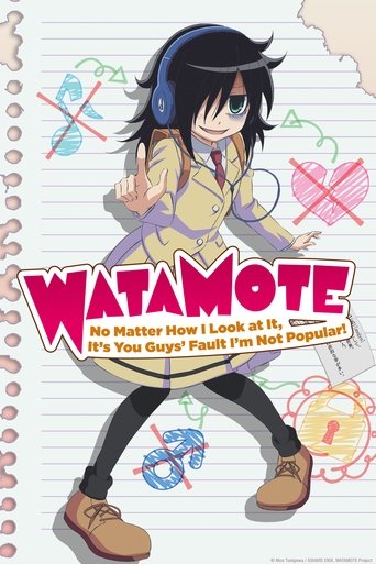 WATAMOTE ~No Matter How I Look at It, It's You Guys Fault I'm Not Popular!~ (2013) TV series poster